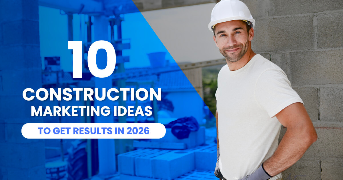 Construction Marketing Ideas