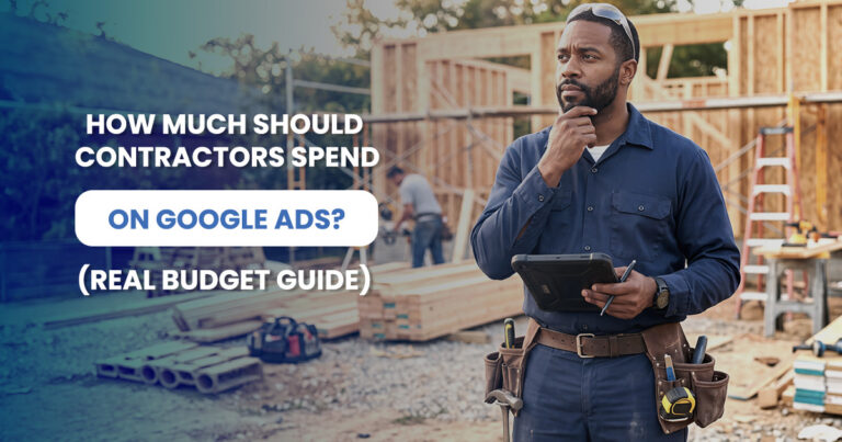 How Much Should Contractors Spend on Google Ads